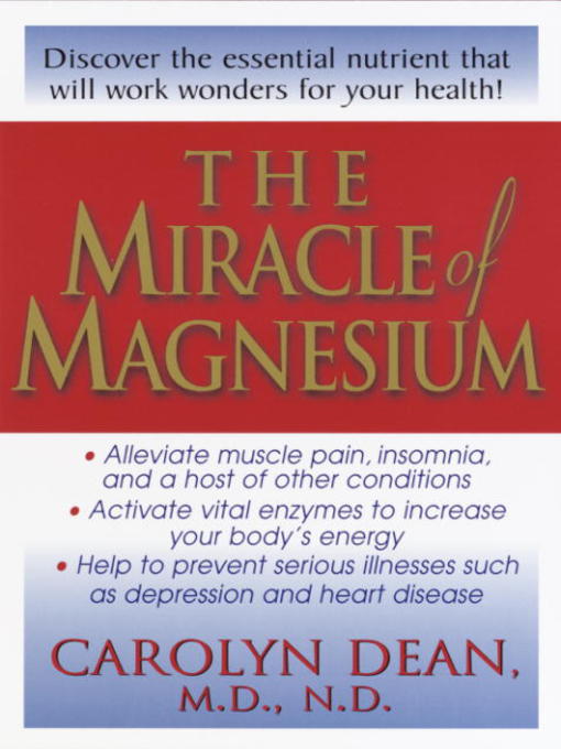 Title details for The Miracle of Magnesium by Carolyn Dean, M.D., N.D. - Wait list